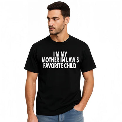 Cotton Tshirts I'm My Mother In Law's Favorite Child Funny Parent Men Women T-Shirt Shortsleeve Crewneck Casual Wear