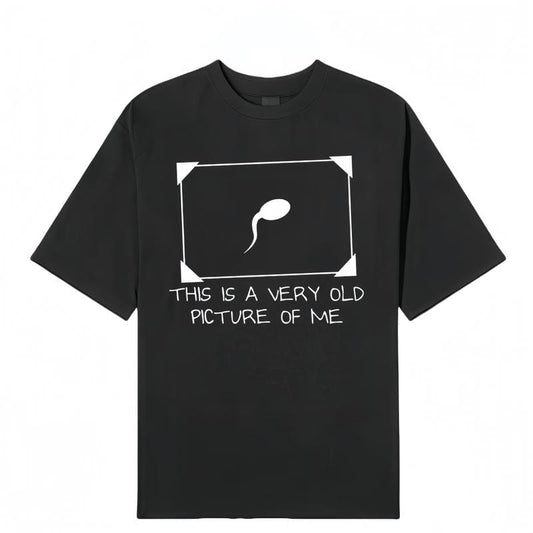 Funny Sperm Graphic Tee | ‘Very Old Picture of Me’ Casual T-Shirt | Trendy Unisex Streetwear