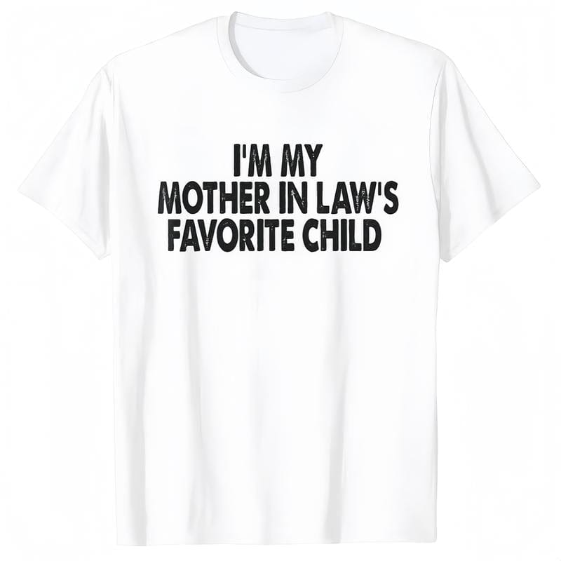 Cotton Tshirts I'm My Mother In Law's Favorite Child Funny Parent Men Women T-Shirt Shortsleeve Crewneck Casual Wear