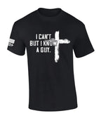 Mens Christian Tshirt I Can't But I Know A Guy Cross Short Sleeve T-shirt Fabric Menswear