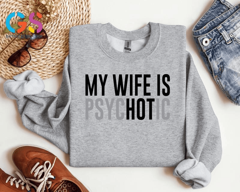 Sweatshirt „Meine Frau ist psychotisch“, lustiges Geschenk für Ehemänner, humorvoller Herrenpullover, Jahrestagsgeschenk für ihn, Valentinstags-Hoodie 