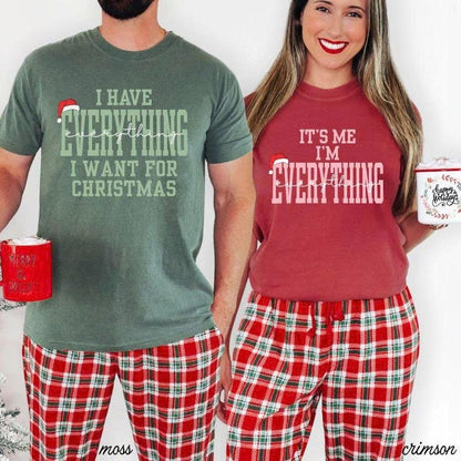 Comfort Colors I Have Everything I Want For Christmas TShirt, Funny Christmas Matching Tee Christmas Couple T-Shirt Xmas Party Matching Xmas