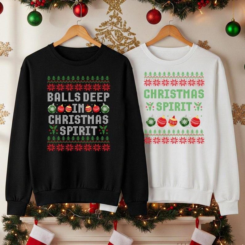 Funny Couples Christmas Sweatshirt, Christmas Spirit Couple Sweatshirts, Funny Ugly Christmas Sweater, Balls Deep in Christmas Spirit Jumper, Matching Adult Humor Holiday Gifts