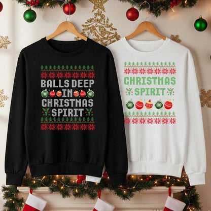 Funny Couples Christmas Sweatshirt, Christmas Spirit Couple Sweatshirts, Funny Ugly Christmas Sweater, Balls Deep in Christmas Spirit Jumper, Matching Adult Humor Holiday Gifts