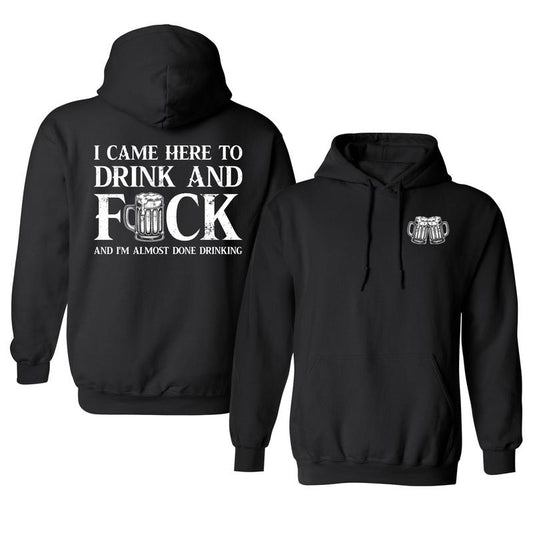 I Came Here To Drink And Fuck Hoodie, Funny Drinking Shirt, Printed Graphic Hoodie, Daily Casual Cotton Menswear