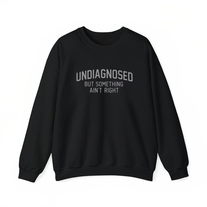 Short Sleeve Print Funny 'Undiagnosed But Something Ain't Right' Humor T-Shirt Casual Apparel