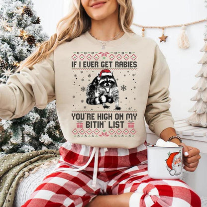 If I Ever Get Rabies Christmas Sweatshirt, You're High On My Btin' List Xmas Sweater, Vintage Christmas Gift Idea Shirt