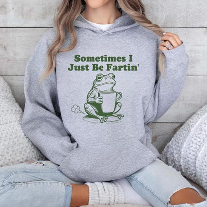 Sometimes I Just Be Fartin Shirt, Funny Frog Sweatshirt, Unhinged Tshirt, Weirdcore Outfits, Gag gift Sweater, Funny Meme Hoodie, Quirky Tee