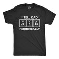 I Tell Dad Jokes Periodically T-Shirt – Funny Science Graphic Tee for Dads & Nerds