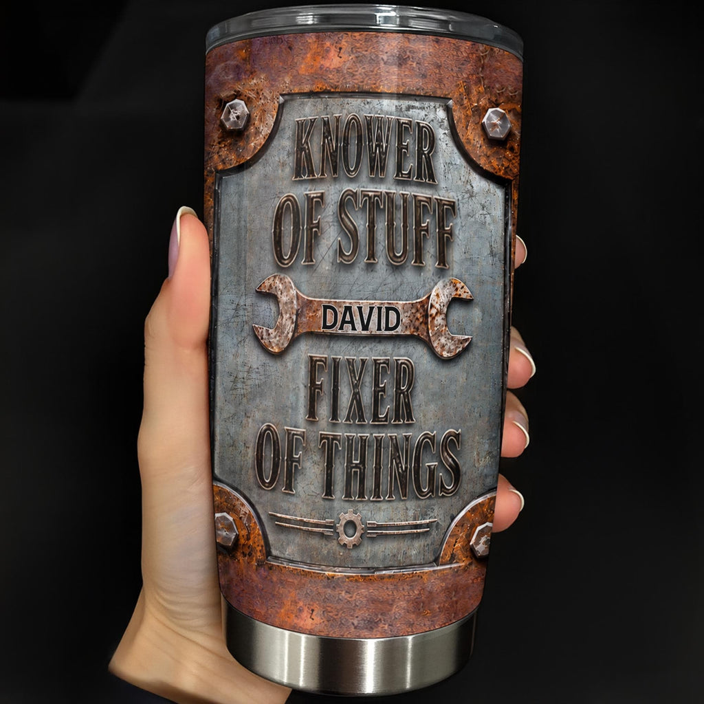 Knower Of Stuff Fixer Of Things, 20oz Tumbler, Gift For Dad And Fixers - 1