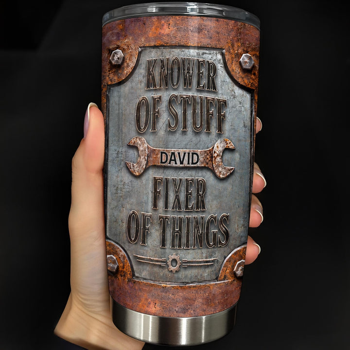 Knower Of Stuff Fixer Of Things, 20oz Tumbler, Gift For Dad And Fixers