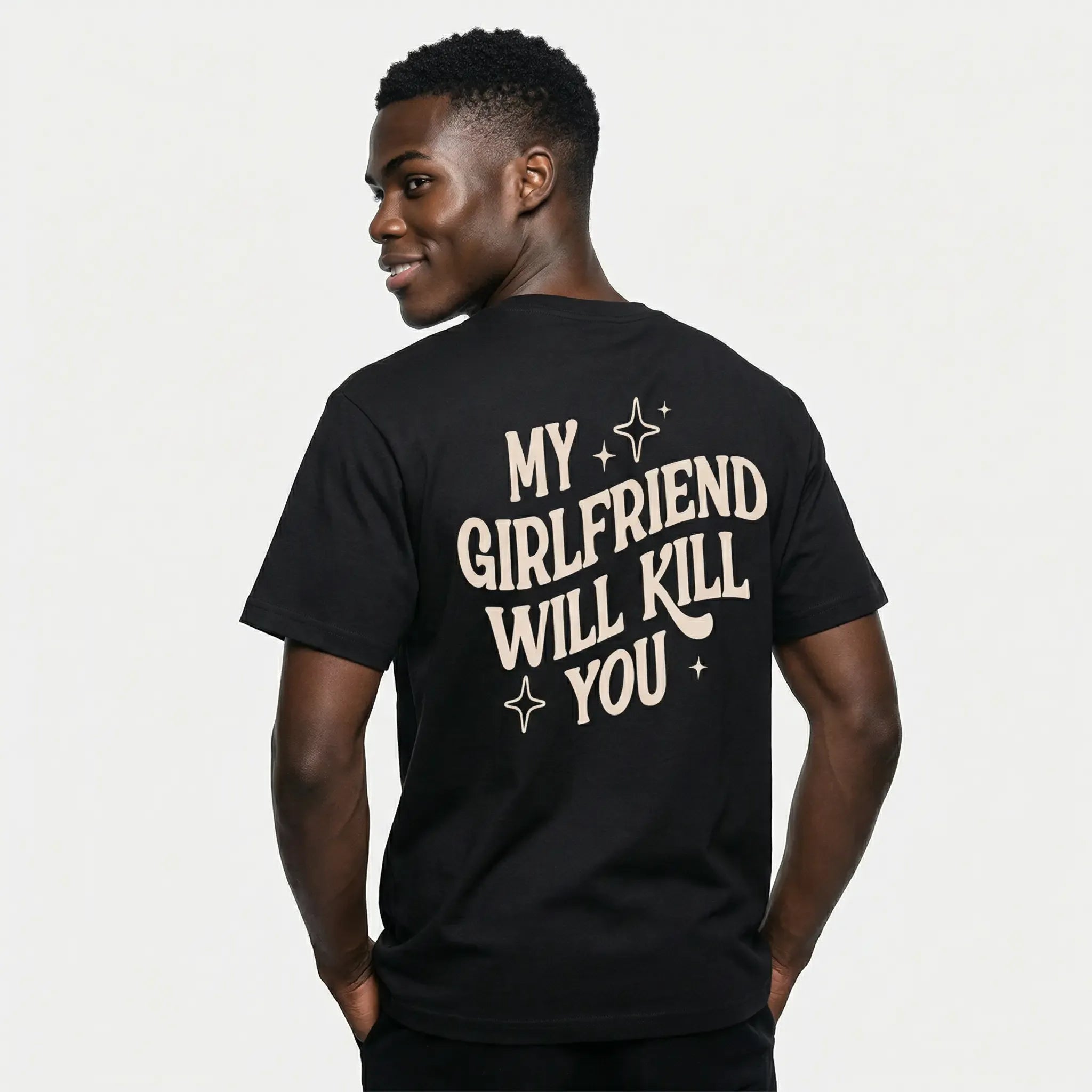 My Girlfriend or boyfriend Will Kill You T-Shirt/Hoodie