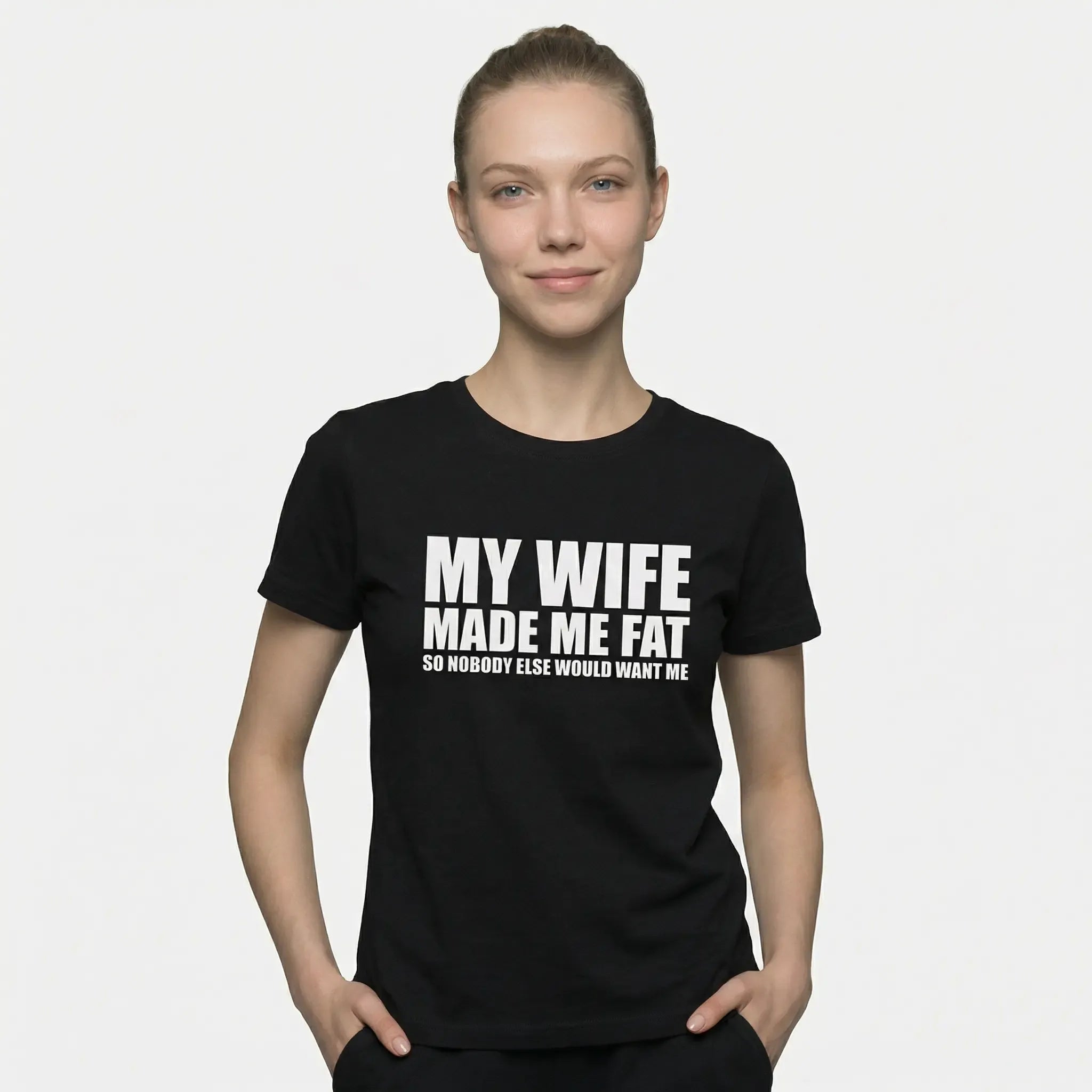 'My Wife Made Me Fat' T-Shirt