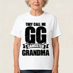 They Call Me GG Gangster Grandma T-Shirt - Funny Mother's Day Graphic Tee, Ideal Gift for Grandma, Mother's Day & Casual Wear PLK0117