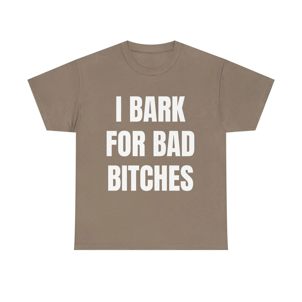 I Bark for Bad B*tches Shirt – Viral TikTok Funny Shirt for Men, Delulu Dog Boy Tee, Gen Z Meme Humor Shirt, Unhinged Simp Energy Graphic Tee
