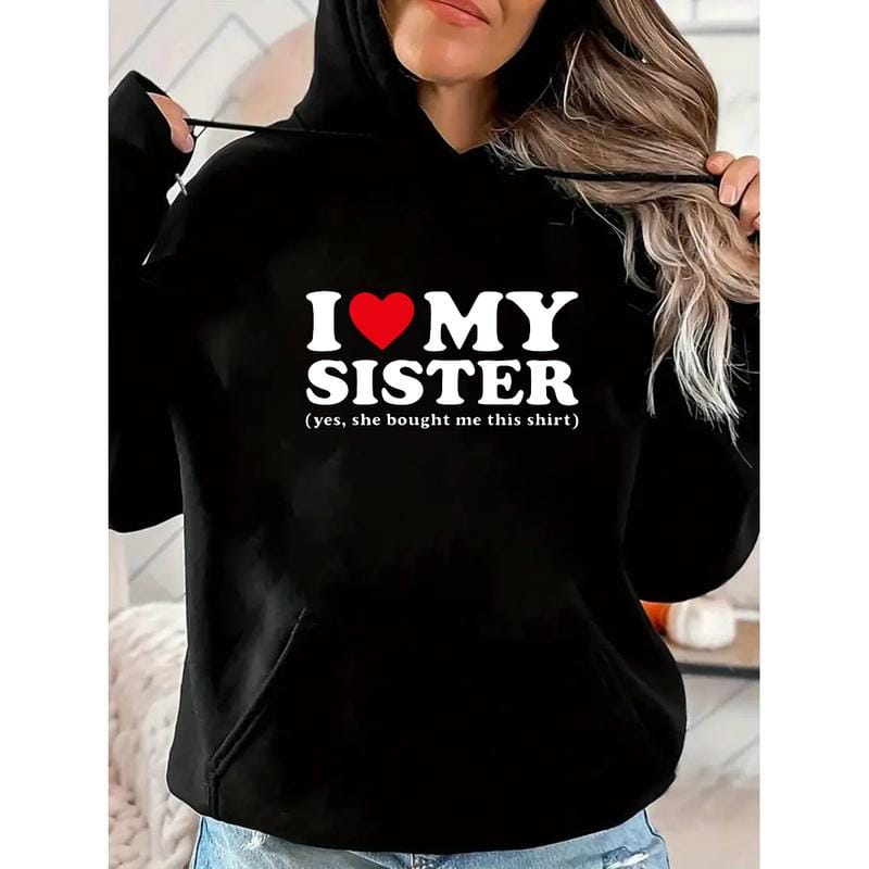 I Love My Sister Yes She Bought Me This Shirt T-Shirt Unisex T-Shirt for Men, Women, Trending Shirt, Viral Shirt, I Love Shirt, I Hear T Shirt