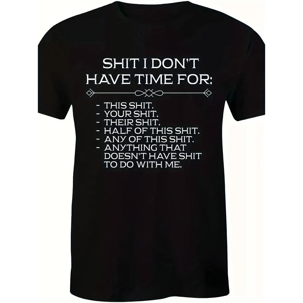 Men'S Relaxed Short-Sleeve Tee Featuring A Striking "SHIT I DON'T HAVE TIME FOR" Graphic, Designed with A Casual Crew Neck, Made From Soft, Perfect for Street Style, with A Bit of Stretch for Comfort