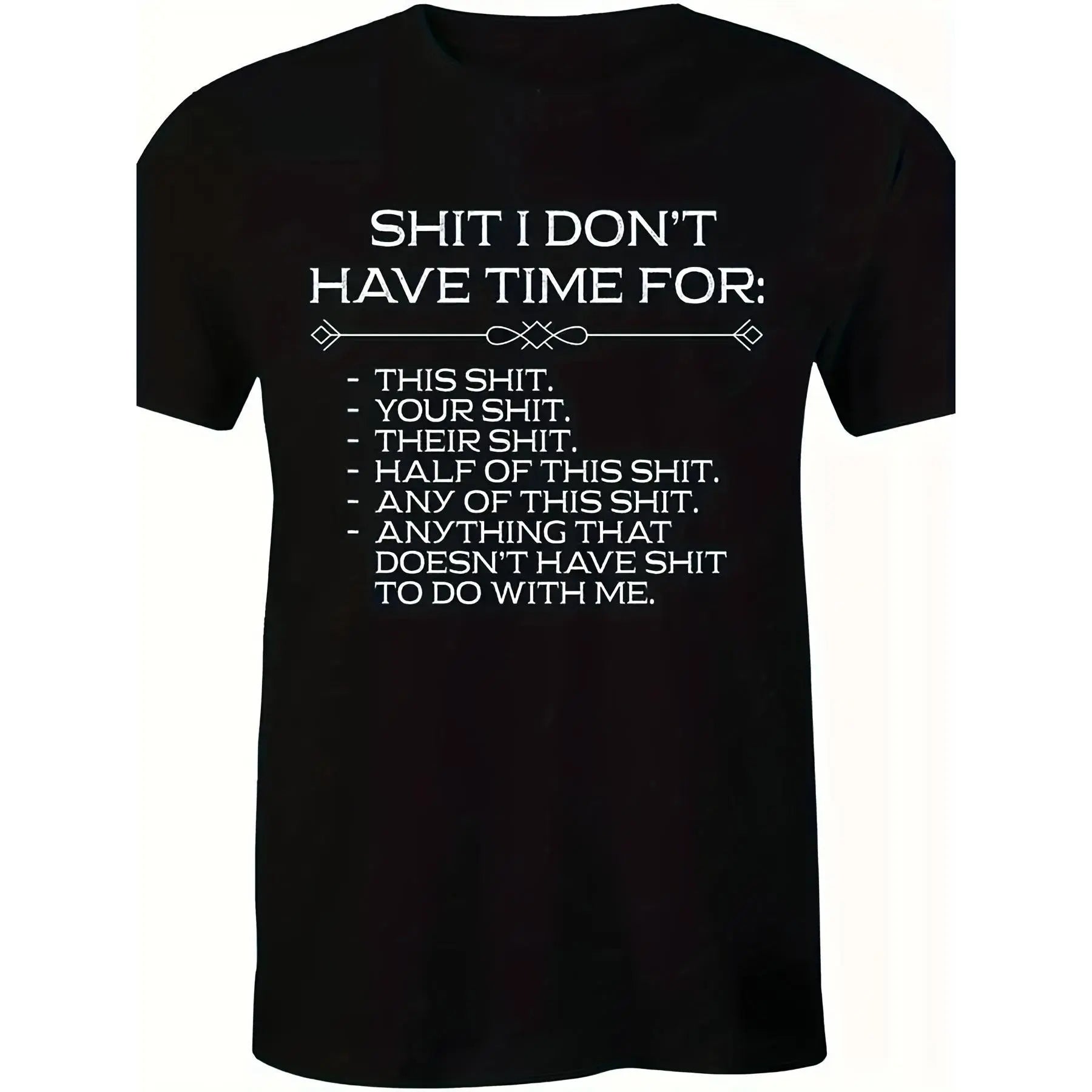 Men'S Relaxed Short-Sleeve Tee Featuring A Striking "SHIT I DON'T HAVE TIME FOR" Graphic, Designed with A Casual Crew Neck, Made From Soft, Perfect for Street Style, with A Bit of Stretch for Comfort