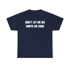 DON'T LET ME Unisex Heavy Cotton Tee - Shots - Funny Shirt - Alcohol - Bar - Gift for Men and Women