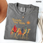 Comfort Colors® Retro Tonight We Ride Christmas Christian Quote T-Shirt, Three Wise Men Christian Shirt, Christmas Faith Gift, Xmas Gift