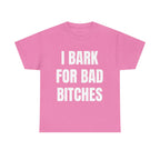 I Bark for Bad B*tches Shirt – Viral TikTok Funny Shirt for Men, Delulu Dog Boy Tee, Gen Z Meme Humor Shirt, Unhinged Simp Energy Graphic Tee