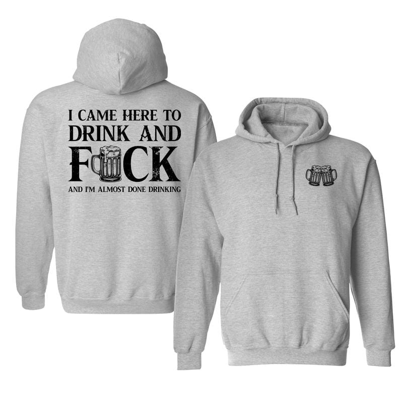 „Ich bin hier, um zu trinken und zu vögeln“-Hoodie, lustiges Trinkshirt, bedruckter Hoodie, lässige Herrenbekleidung aus Baumwolle 