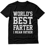 World Best Farter I Mean Father Shirt Gifts for dad  Funny t-Shirt for Men, Shortsleeve, Seamless