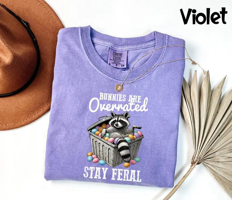 Comfort Colors Funny Easter TShirt, Stay Feral Tee, Sarcastic Raccoon T-Shirt, Bunnies Are Overrated Holiday Top, Feral Easter Gift