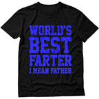 World Best Farter I Mean Father Shirt Gifts for dad  Funny t-Shirt for Men, Shortsleeve, Seamless