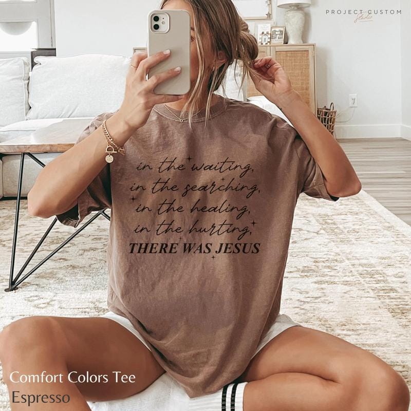 Comfort Colors Boho Christian Shirt, There Was Jesus Tshirt