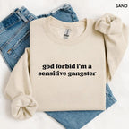 Gildan God Forbid I'm a Sensitive Gangster Sweatshirt, Funny Quote Sweatshirt, Love Island Funny Quote Merch, Trendy Gift for Women, For Woman