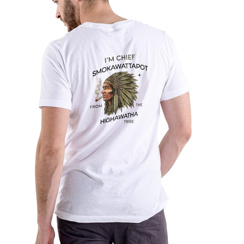 I'M CHIEF SMOKAWATTAPOT FROM THE HIGHAWATA TRIBE Funny T Shirt