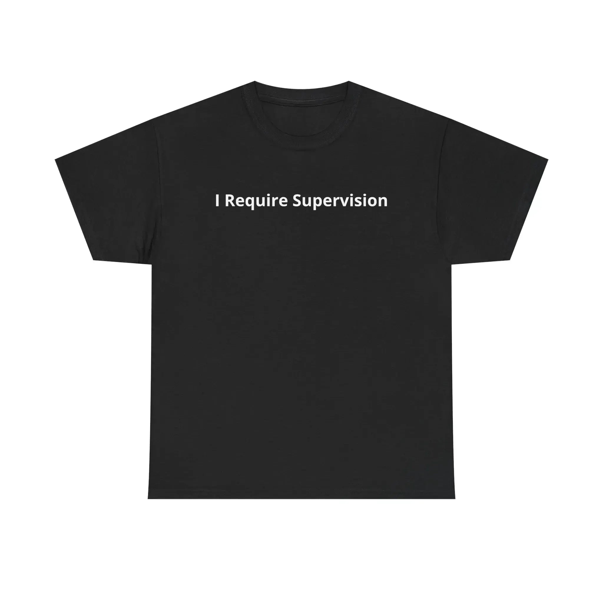 "I Require Supervision T-Shirt | Funny Phrase Tee, Humor Shirt, Cotton Tee "