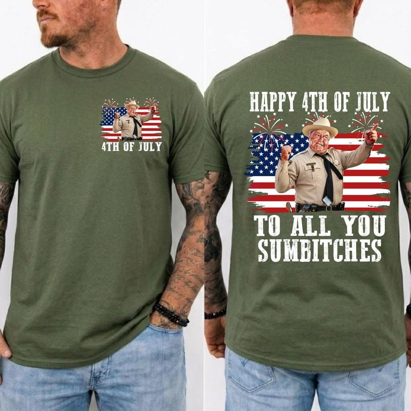 Happy 4th Of July To All You Sumbitches Shirt, Smokey And The Bandit Movie T-Shirt, Classic Movie Quote Tee, Funny Show Fireworks T-Shirt for Independence Day, MADE IN USA