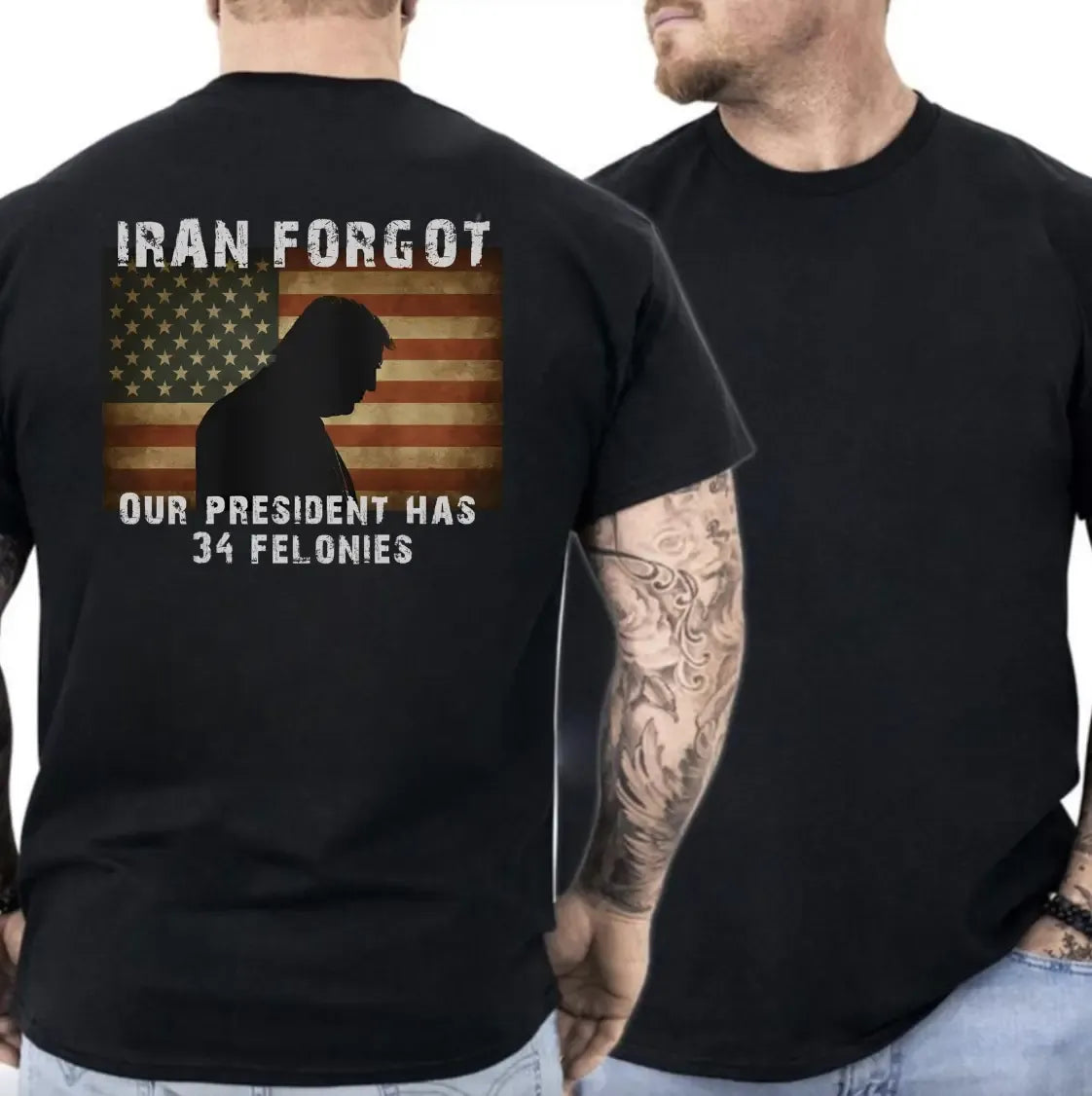 Iran Forgot Trump Has 34 Felonies T-shirt, Political Statement Graphic Shirt, Trump 34 Felonies Shirt, Iran Political Humor T-Shirt.