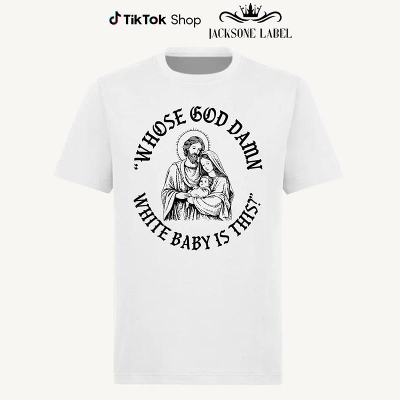 Whose God Damn White Baby Is This T-Shirt Sweatshirt Hoodie, Whose White Baby Is This Tee, Funny Meme Jesus Shirt, Funny Christ Sweatshirt, Funny Chritsmas Shirt, Jesus Homor Unisex Cotton Graphic Tee