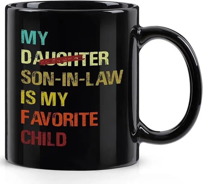 My Son In Law Is My Favorite Child Mug-11Oz, Funny Gift for Mother-in-Law or Father-in-Law, Ceramic Coffee Mug for Mother's Day, Father's Day