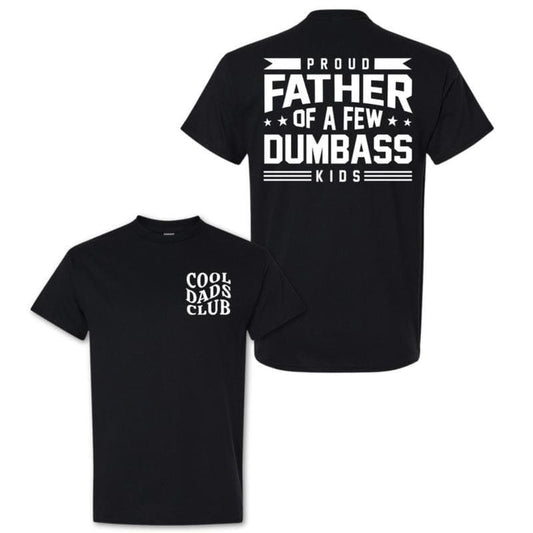 [Graphic Tees] Cotton Proud Father Of A Few Dumbass Kids T-shirt, Men's Letter Graphic Tee, Funny Dad Tshirt, Father’s Day Gift, Cool Dad Shirt, Funny Shirt for Dad
