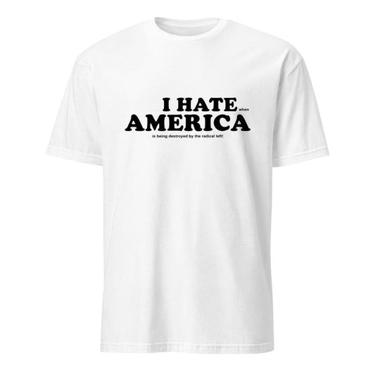 I HATE AMERICA TEE (read closer)