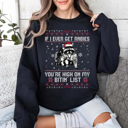 If I Ever Get Rabies Christmas Sweatshirt, You're High On My Btin' List Xmas Sweater, Vintage Christmas Gift Idea Shirt