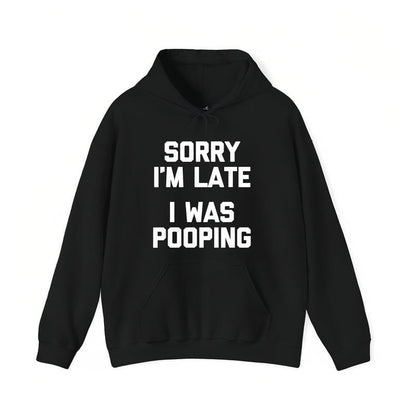 Sorry I'm Late, I Was Pooping" - Funny Sarcastic Cotton T-Shirt for | Short Sleeve, Regular Fit | Machine Washable