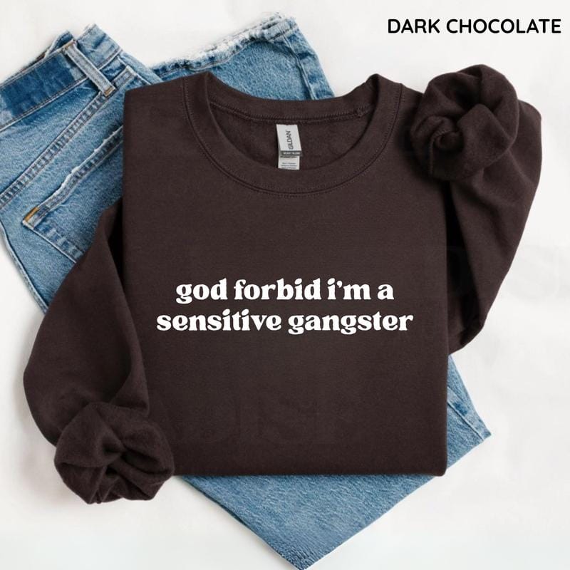 Gildan God Forbid I'm a Sensitive Gangster Sweatshirt, Funny Quote Sweatshirt, Love Island Funny Quote Merch, Trendy Gift for Women, For Woman