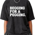 Betteln um einen Analverkehr – Lustiges T-Shirt mit Buchstabenprint – Frühling/Sommer – Weiche Baumwolle – Oversized-Schnitt – Lässiges Streetwear-Shirt – Unisex 
