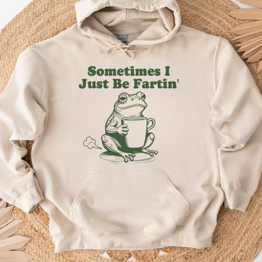 Sometimes I Just Be Fartin Shirt, Funny Frog Sweatshirt, Unhinged Tshirt, Weirdcore Outfits, Gag gift Sweater, Funny Meme Hoodie, Quirky Tee