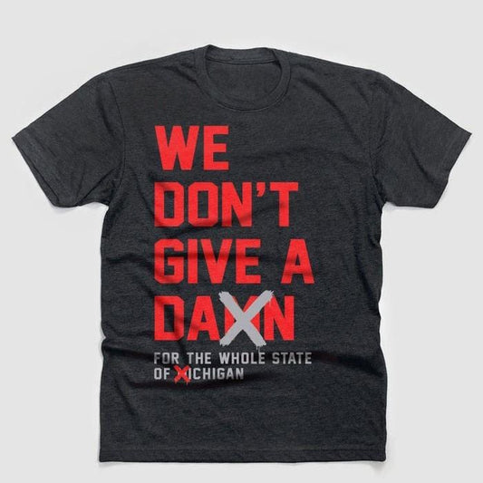 We Don't Give A Damn For The Whole State T shirt, Sweatshirt, Hoodie