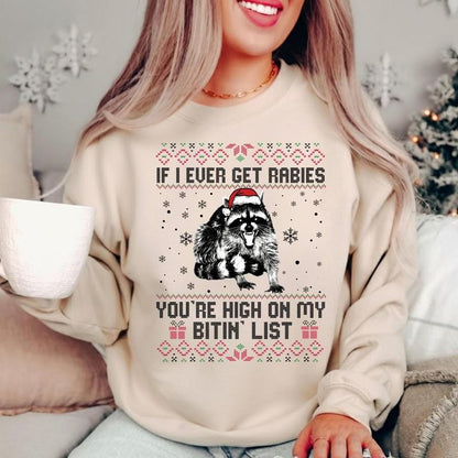If I Ever Get Rabies Christmas Sweatshirt, You're High On My Btin' List Xmas Sweater, Vintage Christmas Gift Idea Shirt