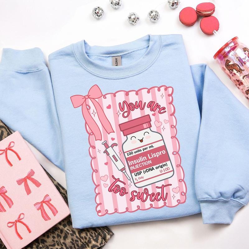 Nurse Valentine's Day T-Shirt or Sweatshirt| Valentine's Day Coquette T-Shirt| You are too sweet Shirt