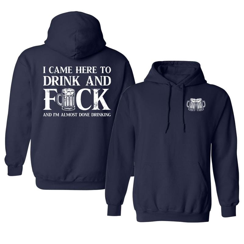 „Ich bin hier, um zu trinken und zu vögeln“-Hoodie, lustiges Trinkshirt, bedruckter Hoodie, lässige Herrenbekleidung aus Baumwolle 