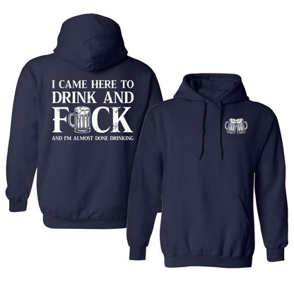 I Came Here To Drink And Fuck Hoodie, Funny Drinking Shirt, Printed Graphic Hoodie, Daily Casual Cotton Menswear