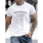 Short Sleeve Print Funny 'Undiagnosed But Something Ain't Right' Humor T-Shirt Casual Apparel